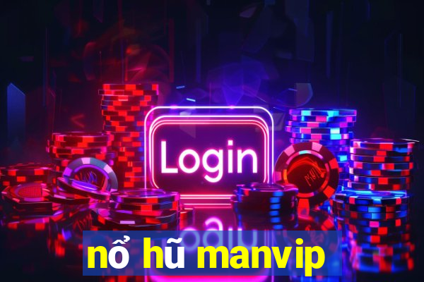 nổ hũ manvip