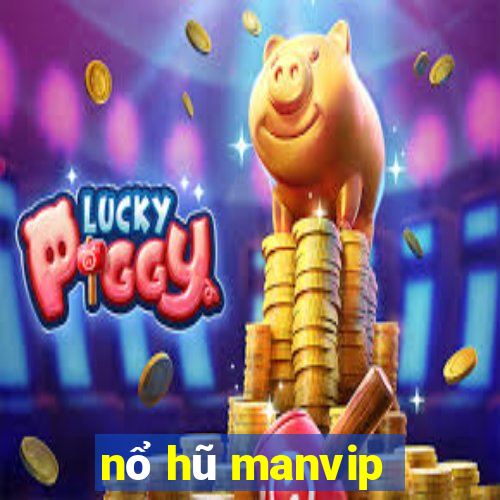 nổ hũ manvip