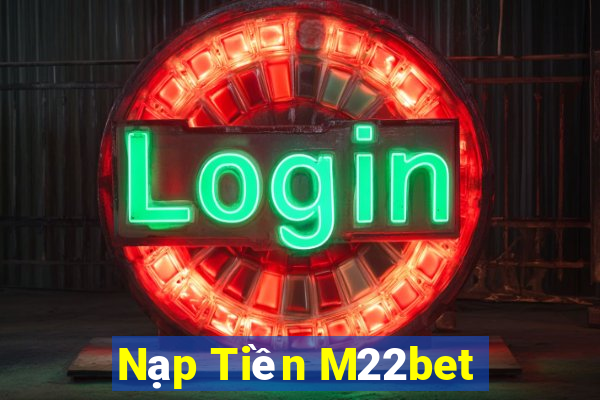 Nạp Tiền M22bet