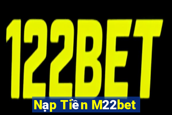 Nạp Tiền M22bet