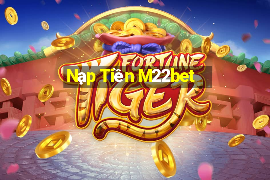 Nạp Tiền M22bet