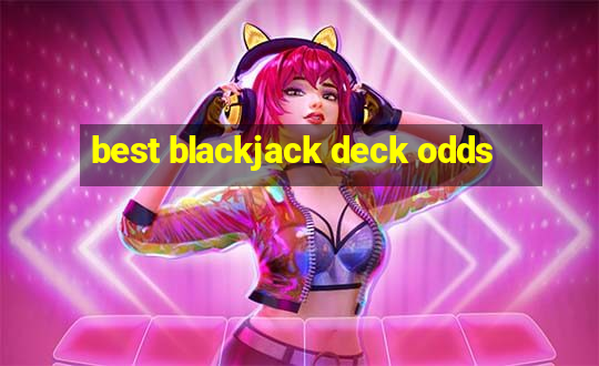 best blackjack deck odds