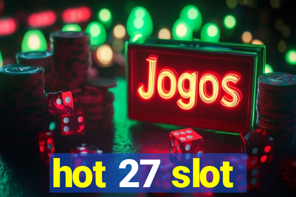 hot 27 slot