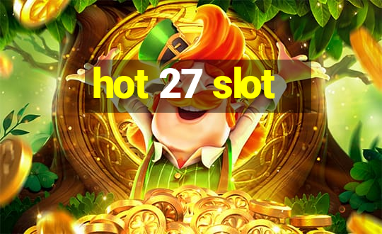 hot 27 slot