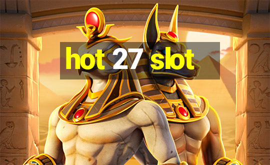 hot 27 slot