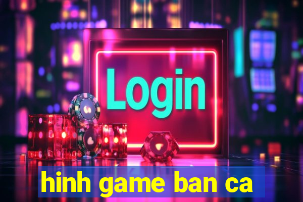 hinh game ban ca