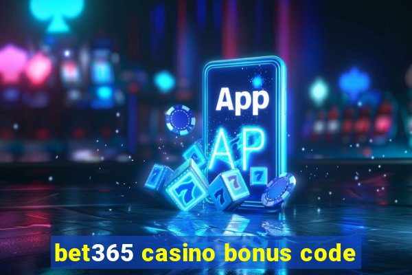 bet365 casino bonus code