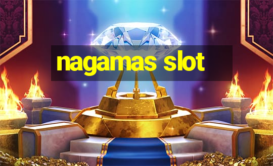 nagamas slot