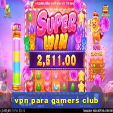 vpn para gamers club