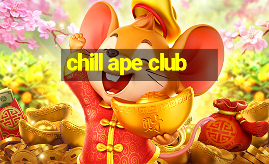 chill ape club