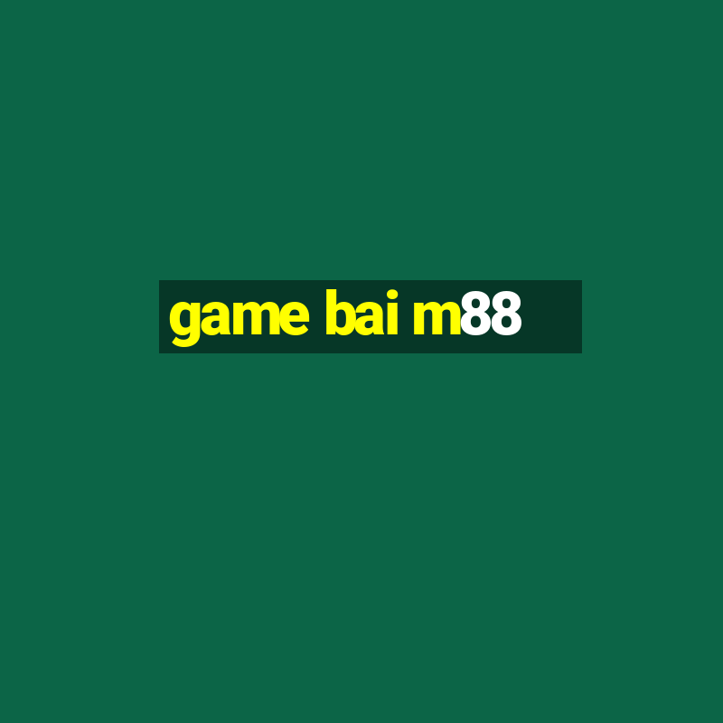 game bai m88