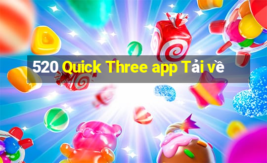 520 Quick Three app Tải về