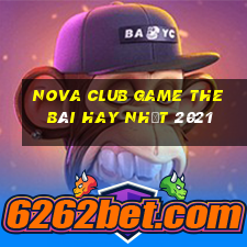 Nova Club Game The Bài Hay Nhất 2021