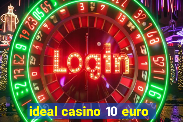 ideal casino 10 euro