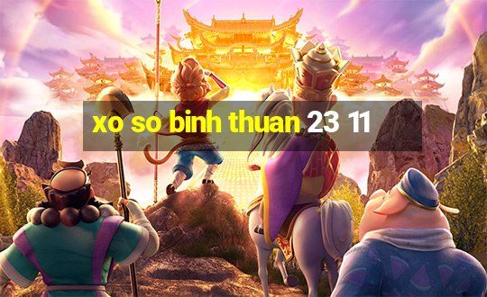 xo so binh thuan 23 11