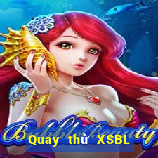 Quay thử XSBL ngày 22