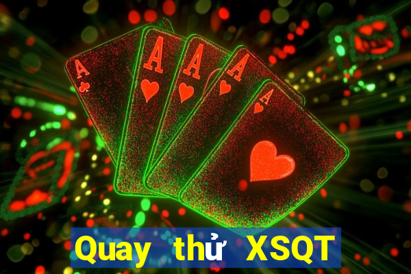 Quay thử XSQT Thứ 5