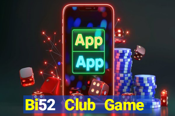 Bi52 Club Game Bài Hát