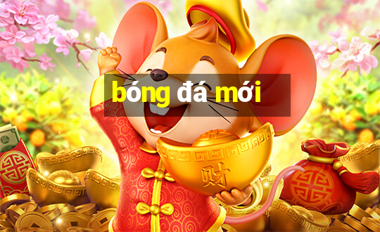 bóng đá mới