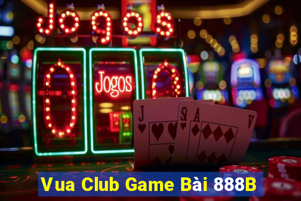 Vua Club Game Bài 888B