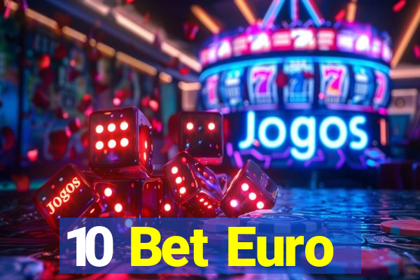 10 Bet Euro