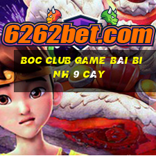 Boc Club Game Bài Binh 9 Cây