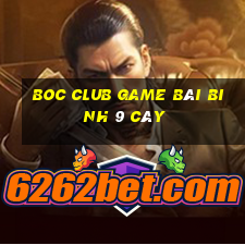 Boc Club Game Bài Binh 9 Cây