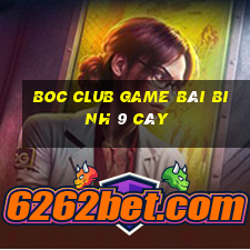 Boc Club Game Bài Binh 9 Cây