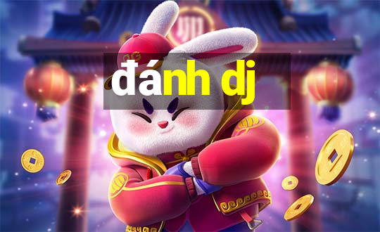 đánh dj