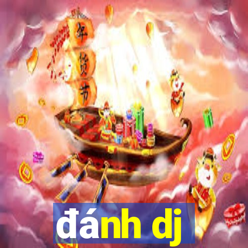 đánh dj