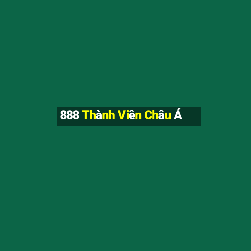 888 Thành Viên Châu Á