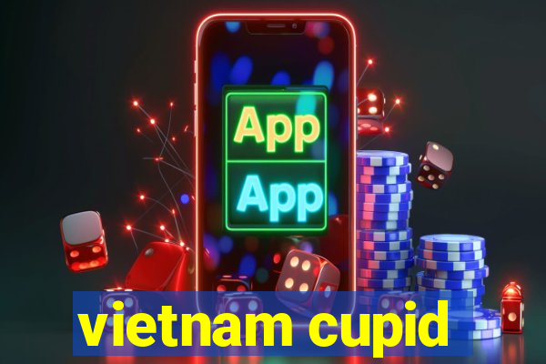 vietnam cupid