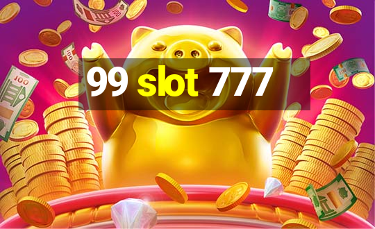 99 slot 777