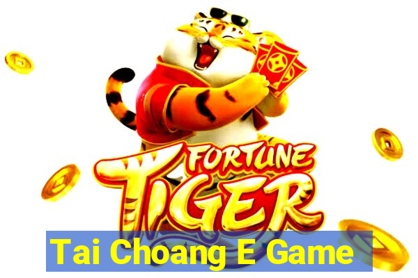 Tai Choang E Game