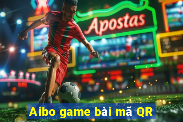 Aibo game bài mã QR