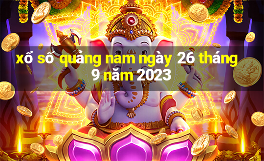 xổ số quảng nam ngày 26 tháng 9 năm 2023