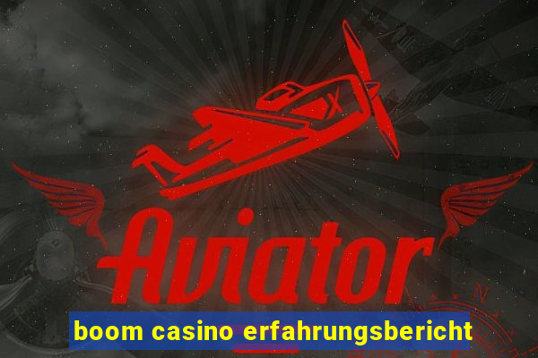 boom casino erfahrungsbericht