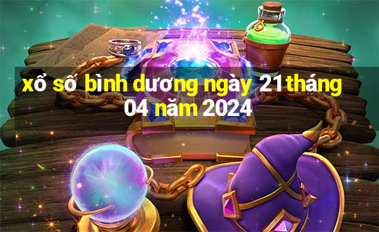 xổ số bình dương ngày 21 tháng 04 năm 2024