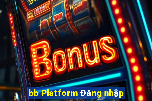 bb Platform Đăng nhập