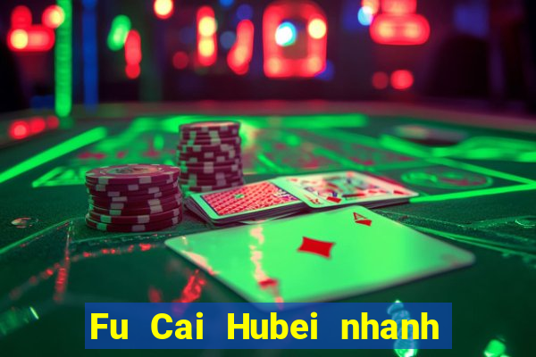 Fu Cai Hubei nhanh ba mở