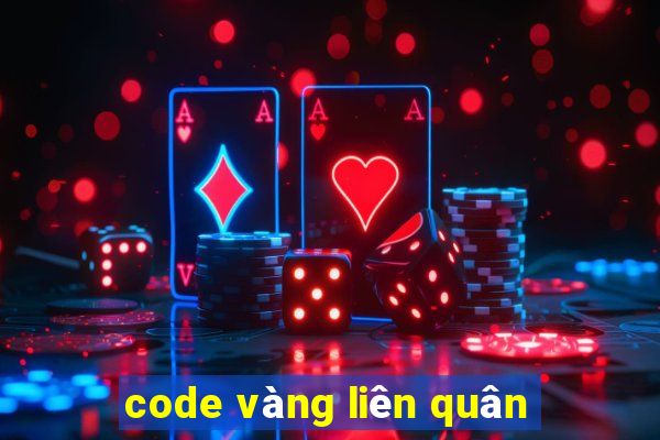 code vàng liên quân