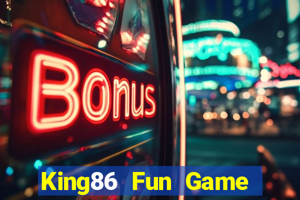 King86 Fun Game Bài Trực Tuyến