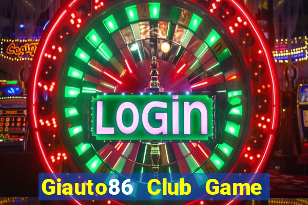 Giauto86 Club Game Bài Y8