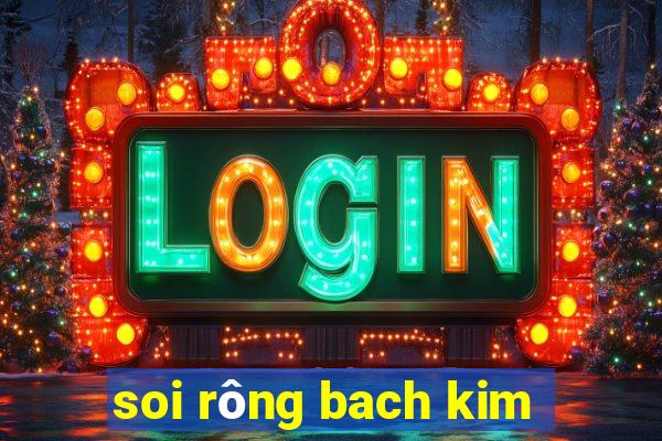 soi rông bach kim