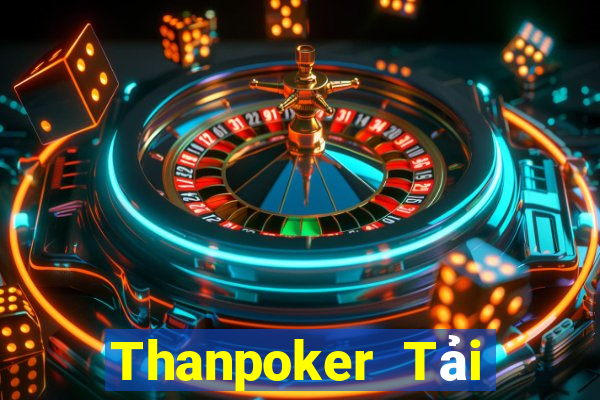 Thanpoker Tải Game Bài