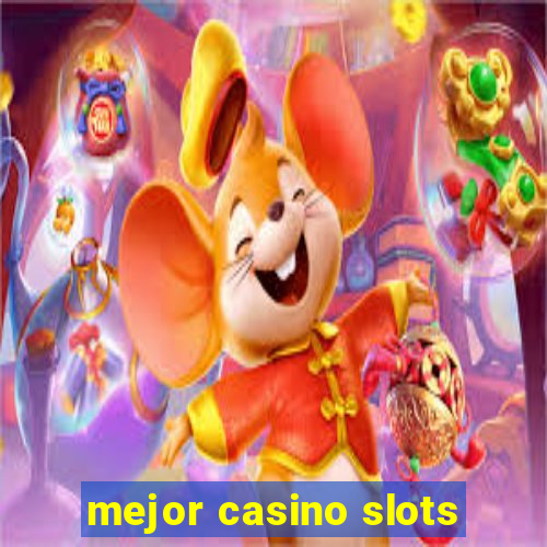 mejor casino slots