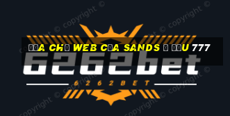 Địa chỉ web của Sands ở đầu 777