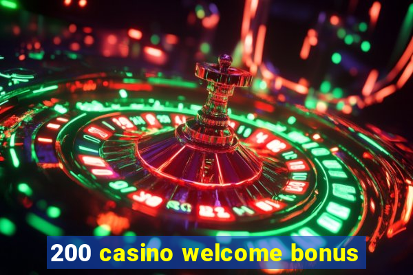 200 casino welcome bonus