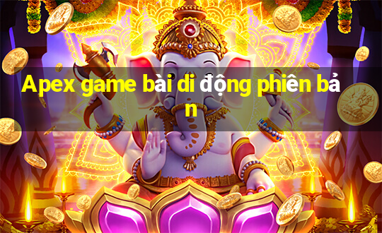 Apex game bài di động phiên bản