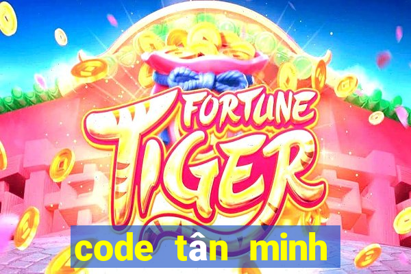 code tân minh chủ mới nhất